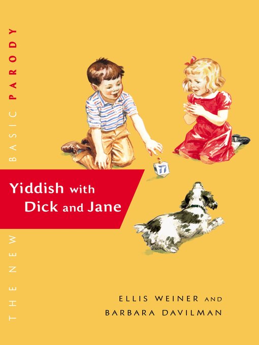 Title details for Yiddish with Dick and Jane by Ellis Weiner - Available